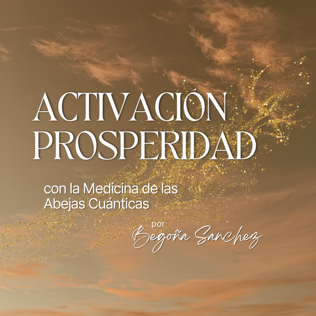 Activación Prosperidad - Medicina de las Abejas (Enero)