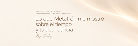 Lo que Metatrón me mostró sobre el tiempo y tu abundancia